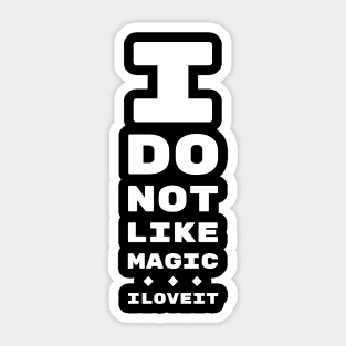 I DO NOT LIKE MAGIC... I LOVE IT! | MTG EYE TEST Sticker